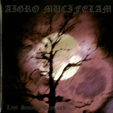 Aigro Mucifelam "Lost Sounds Depraved" LP