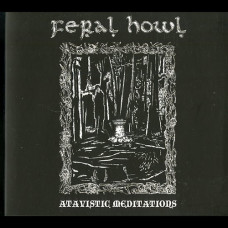 Feral Howl "Atavistic Meditations" Digipak CD