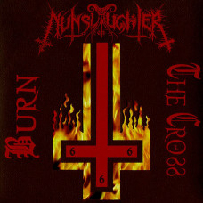 NunSlaughter "Burn The Cross" Splatter Vinyl 7"