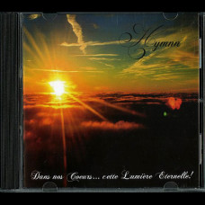 Hymnn "Dans Nos Coeurs... Cette Lumière Éternelle!" CD Hymnn "Dans Nos Coeurs... Cette Lumière Éternelle!" CD