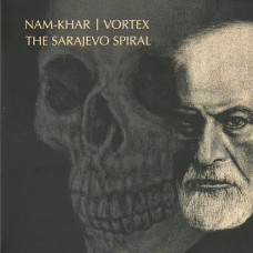 Nam​-​khar & Vortex "The​ ​Sarajevo Spiral" Digipak CD
