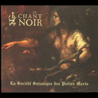 Le Chant Noir "La Soci​é​té Satanique des Po​è​tes Morts" Digipak CD