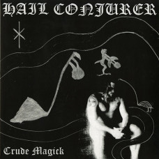 Hail Conjurer "Crude Magick" Double LP