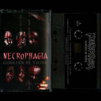 Necrophagia "Goblins Be Thine" MC