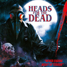Heads For The Dead "Never Ending Night Of Terror" LP