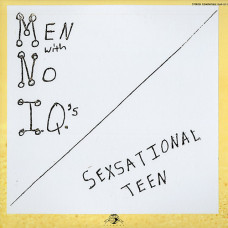 Men With No IQ's "Sexsational Teen" LP Men With No IQ's "Sexsational Teen" LP