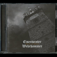 Wehrhammer / Eisenwinter "Uralt im Hass" Split CD