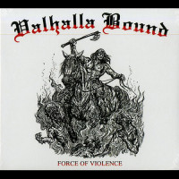 Valhalla Bound "Force of Violence" Digipak CD