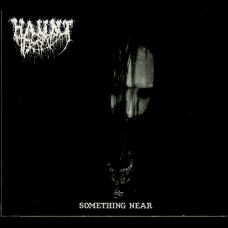Haunt "Something Near" Digipak CD