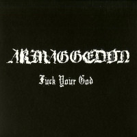 Armaggedon "Fuck Your God" 3 x 7"