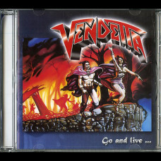 Vendetta "Go And Live... Stay And Die" CD
