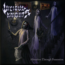 Vicious Knights "Alteration Through Possession" LP
