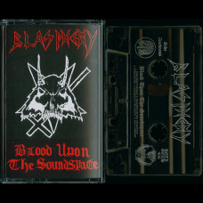Blasphemy "Blood Upon the Soundspace" MC