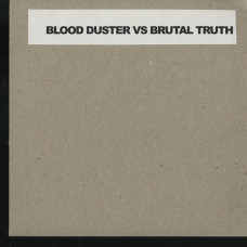 Blood Duster / Brutal Truth "First United Meth Church" Split 7"