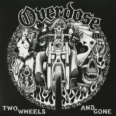 Overdöse "Two Wheels and Gone" LP