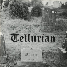 Tellurian "Reborn" 7"