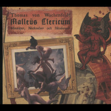 Thomas von Wachenfeldt "Malleus Clericum – Hinsl​å​tar, N​ä​ckvalser och H​ä​xdanser" Digipak CD