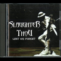 Slaughter Thou "Lest We Forget" CD Slaughter Thou "Lest We Forget" CD