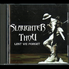 Slaughter Thou "Lest We Forget" CD