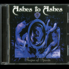 Ashes to Ashes "Shapes of Spirits" CD
