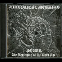 Diabolical Messiah / Aquer "The Beginning of the Dark Age" CD Diabolical Messiah / Aquer "The Beginning of the Dark Age" CD