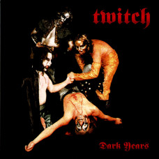 Twitch "“Dark Years (1974)" LP Twitch "“Dark Years (1974)" LP
