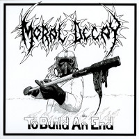 Moral Decay “To Build An End (1989)" LP