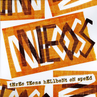 Neos “Three Teens Hellbent on Speed (1981-83)" LP