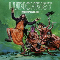 Ludichrist "Powertrip Demos 1987" 10"