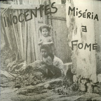 Inocentes "Miséria E Fome" 7"
