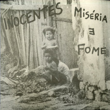 Inocentes "Miséria E Fome" 7"