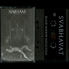 Svabhavat "Black Mirror Reflection" MC Svabhavat "Black Mirror Reflection" MC