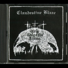 Clandestine Blaze " New Golgotha Rising" CD