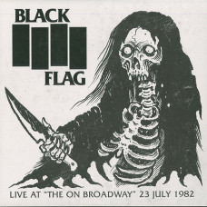 Black Flag "Live at "The on Broadway" 23 July 1982" LP