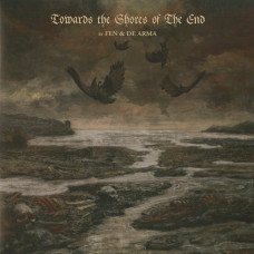 Fen & De Arma "Towards The Shores of The End" LP