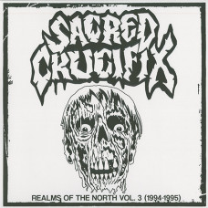 Sacred Crucifix "Realms of the North Vol.3 (1994-1995)" LP