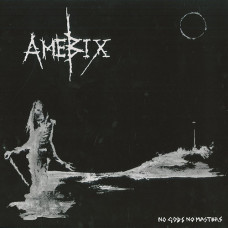 Amebix "No Gods No Masters - The Spiderleg Years" LP