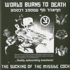 World Burns To Death "The Sucking Of The Missle Cock" LP