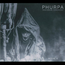Phurpa "Yan-Drub Ceremony Ritual II" Digipak CD