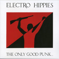 Electro Hippies "The Only Good Punk is a Dead One" LP