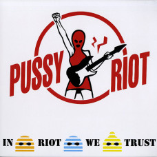 Pussy Riot "In Riot We Trust" LP 