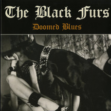 The Black Furs "Doomed Blues" LP
