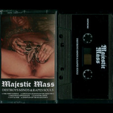 Majestic Mass "Destroys Minds and Rapes Souls" MC