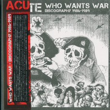 Acute “Who Wants War – Discography 1986-1989” Double LP+CD