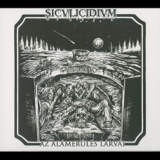 Siculicidium "Az Alámerülés Lárvái" Digipak CD