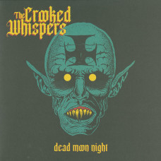 The Crooked Whispers "Dead Moon Night" LP
