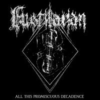 Fustilarian "All This Promiscuous Decadence" LP
