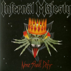 Infernal Majesty "None Shall Defy" LP