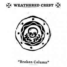 Weathered Crest "Broken Column" 7"