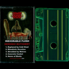 Inexorable Flesh "Demonic Butchery" MC